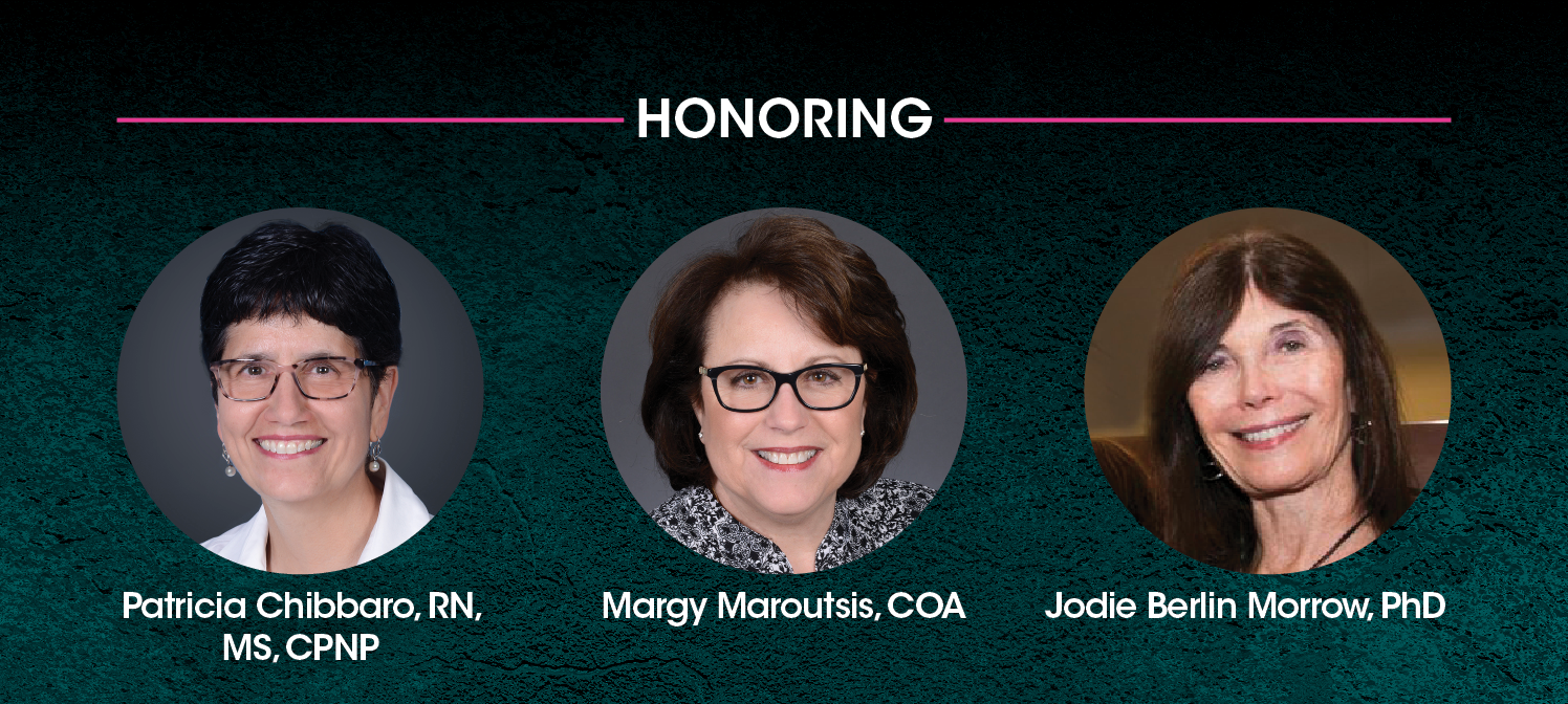 Honor three extraordinary women – Patricia Chibbaro, Margy Maroutsis and Jodie Berlin Morrow