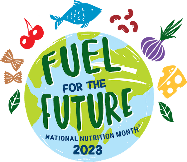 National Nutrition Month 2023, Fuel for the Future